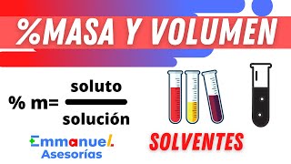 PORCENTAJE  en Masa y Porcentaje en Volumen soluto y solvente [upl. by Mclain]