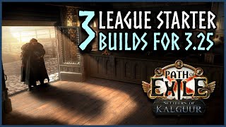 POE 325 Top 3 STARTER Builds  Path of Exile Settlers of Kalguur [upl. by Alvira446]