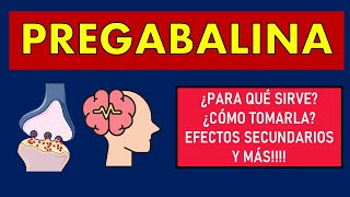 🔴 PREGABALINA  PARA QUÉ SIRVE EFECTOS SECUNDARIOS MECANISMO DE ACCIÓN Y CONTRAINDICACIONES [upl. by Jacobo]