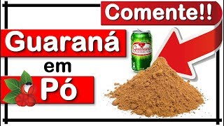 【VERDADE】Quais os Benefícios do Guaraná em Pó [upl. by Farra196]