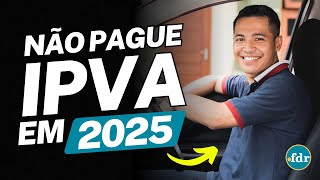 CARROS QUE NÃO PRECISAM PAGAR IPVA EM 2025 SÃO DIVULGADOS VEJA LISTA COMPLETA DE MODELOS [upl. by Mcloughlin561]