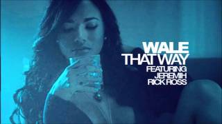 Wale Ft Jeremih amp Rick Ross  That Way Clean [upl. by Harrat]