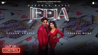 Jeeja Official Video  Darshan Raval  Chandni B  Lijo  Gurpreet  Naushad Khan  Out Of Control [upl. by Jimmie]