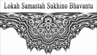 Lokah Samastah Sukhino Bhavantu  Mantra Chant for Yoga Meditation  Lokah Samasta Sukhino Bhavantu [upl. by Marianne]