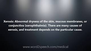 Xerosis  Medical Meaning and Pronunciation [upl. by Herwin]