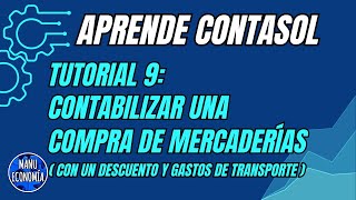 CONTASOL 9 FACTURA DE COMPRA CON DESCUENTO Y TRANSPORTE [upl. by Ammon]