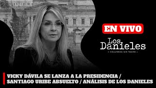 VICKY DÁVILA SE LANZA A LA PRESIDENCIA  SANTIAGO URIBE ABSUELTO  ANÁLISIS DE LOS DANIELES [upl. by Hametaf]