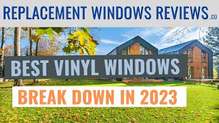 Best Vinyl Windows 2023  Explore Seven Quality Replacement Vinyl Windows [upl. by Hubble]