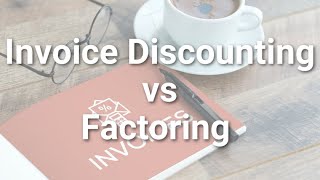 Invoice Discounting vs Factoring UK  What Is The Difference 2021  Factoring vs Discounting [upl. by Cinnamon]