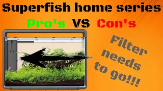 Superfish home series Pros VS Cons  filter box needs to go [upl. by Olzsal]