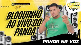 PANDA NA VOZ  BLOQUINHO AO VIVO DO PANDA  LANÇAMENTO 2024 [upl. by Leandre]