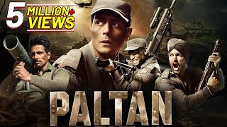 Paltan 2018 Full Hindi Movie 4K  Arjun Rampal Sonu Sood Harshvardhan Rane  Bollywood Movie [upl. by Sad]