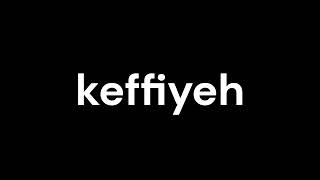 How to Pronounce keffiyeh [upl. by Niarbo596]