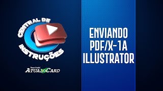 Como enviar seu arquivo em PDFX1a  Adobe Illustrator [upl. by Fezoj899]