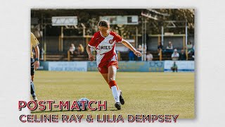 Post Match vs AFC Dunstable with Celine Ray and Lilia Dempsey [upl. by Ettennan]