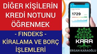 Diğer Kişilerin Kredi Notunu Öğrenmek  FINDEKS  Kiralama ve Borç İşlemleri [upl. by Iormina]