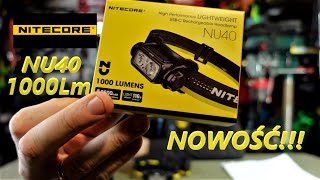 NITECORE NU40 Nowość TEST Latarka czołowa 1000Lm [upl. by Nellaf452]