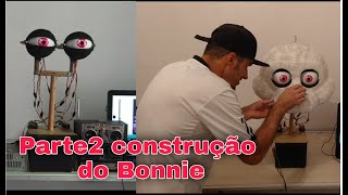 Parte 2 construçao do bonnie FNAF [upl. by Linehan824]