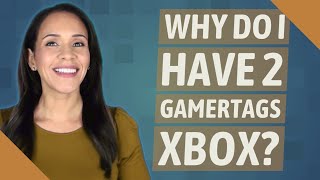 Why do I have 2 gamertags Xbox [upl. by Neddra]