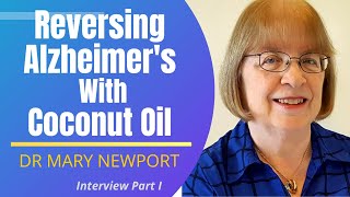 Reversing Alzheimers With Coconut Oil  Dr Mary Newport Interview Series 1 [upl. by Aeneg]