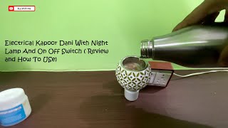 Kapur Dani Electrical Camphor Diffuser Review [upl. by Imogen]