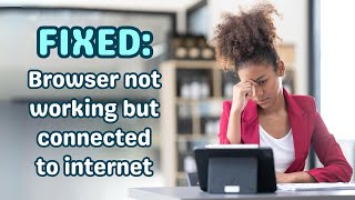 Fixed Browser Not Working But Connected to Internet [upl. by Aiblis405]