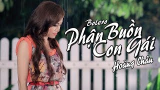 PHẬN BUỒN CON GÁI  HOÀNG CHÂU  OFFICIAL MUSIC VIDEO [upl. by Lekcar]