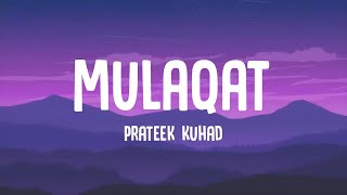 Mulaqat Lyrics  Prateek Kuhad  New Hindi Single Song 2023  VibeBirdIndia [upl. by Werdma]