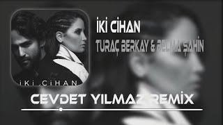 Turaç Berkay feat Belma Şahin  Dünyalarım Dursa  Cevdet Yılmaz Remix   İki Cihan [upl. by Gottuard528]