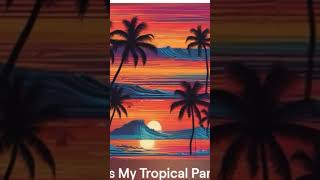 This is my Tropical paradise song [upl. by Tjon]