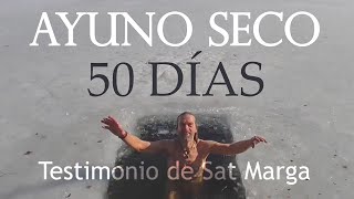 50 Días de Ayuno Seco  Testimonio de Sat Marga  Consejos para un Ayuno Seco Prolongado [upl. by Bringhurst]