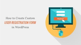 How to Create a Custom User Registration Form in WordPress [upl. by Oicor]