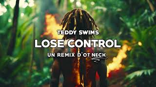 Teddy Swims  Lose control REGGAE REMIX 🌴 Ot Neck [upl. by Intirb]