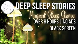 OVER 8 HOURS of Back to Back MAGICAL BEDTIME STORIES FOR GROWN UPS Volume 01  Black Screen  No Ads [upl. by Aydidey]