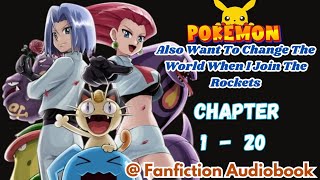 Pokemon  Also Want To Change The World When I Join The Rockets Chapter 1  20 [upl. by Martsen833]