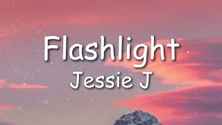 Flashlight  Jessie J Lyrics [upl. by Elisabetta]