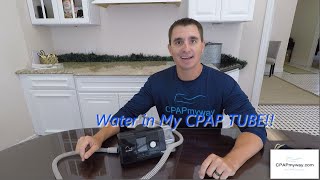 Water in your CPAP Tube  Why it happens and how to fix it [upl. by Eul]