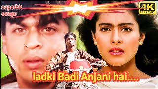 Kajol Shahrukh Khan movie superhit songs ladki Badi Anjani hai Bollywood Hindi songs [upl. by Barbara]