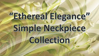 Ethereal Elegance Simple Neckpiece Collection [upl. by Euqinomod]