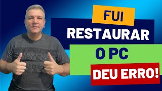 O que fazer quando dá erro ao Restaurar o PC no modo de Opções Avançadas [upl. by Chaffin851]