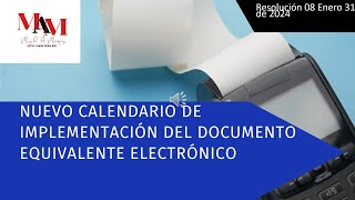 Nuevo calendario de implementación documentos electrónicos Resolución DIAN 08 enero 31 de 2024 [upl. by Irrehs]