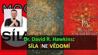 Dr David R Hawkins SÍLA NEVĚDOMÍ [upl. by Koren]