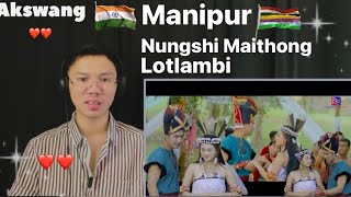 Nungshi Maithong Lotlambi Reaction Akswang ❤️❤️Manipur Official Music Video [upl. by Retswerb]