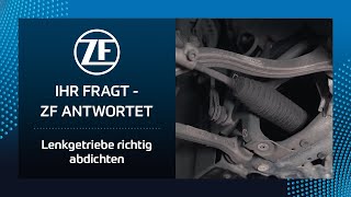 IHR FRAGT – ZF ANTWORTET Lenkgetriebe richtig abdichten [upl. by Bran]