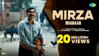 Mirza  Maidaan  Ajay Devgn  ARRahman  Javed Ali  Richa Sharma  Manoj Muntashir Boney Kapoor [upl. by Barraza]