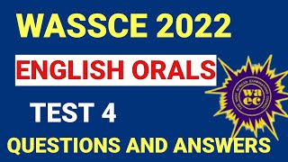 WASSCE 2022 ORAL ENGLISH ENGLISH TEST 4 PAST QUESTIONS AND ANSWERS wassce english orals [upl. by Aicinet]