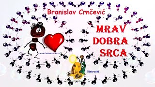 Branislav Crnčević – MRAV DOBRA SRCA  Recitacija Tekst pesme [upl. by Niliac]