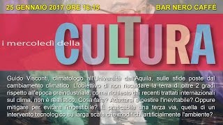 I cambiamenti climatici spiegati da Guido Visconti  25 gennaio 2017 [upl. by Welcome]