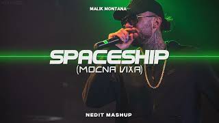 Malik Montana  SPACESHIP ale to MOCNA VIXA NEDIT MASHUP [upl. by Nicolas329]