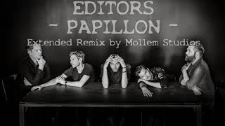 Editors  Papillon Extended Remix by Mollem Studios [upl. by Patten254]